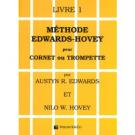 Edwards, Austyn R. / Hovey, Nilo W. - MÉTHODE EDWARDS-HOVEY POUR CORNET Ou TROMPETTE, Livre 1